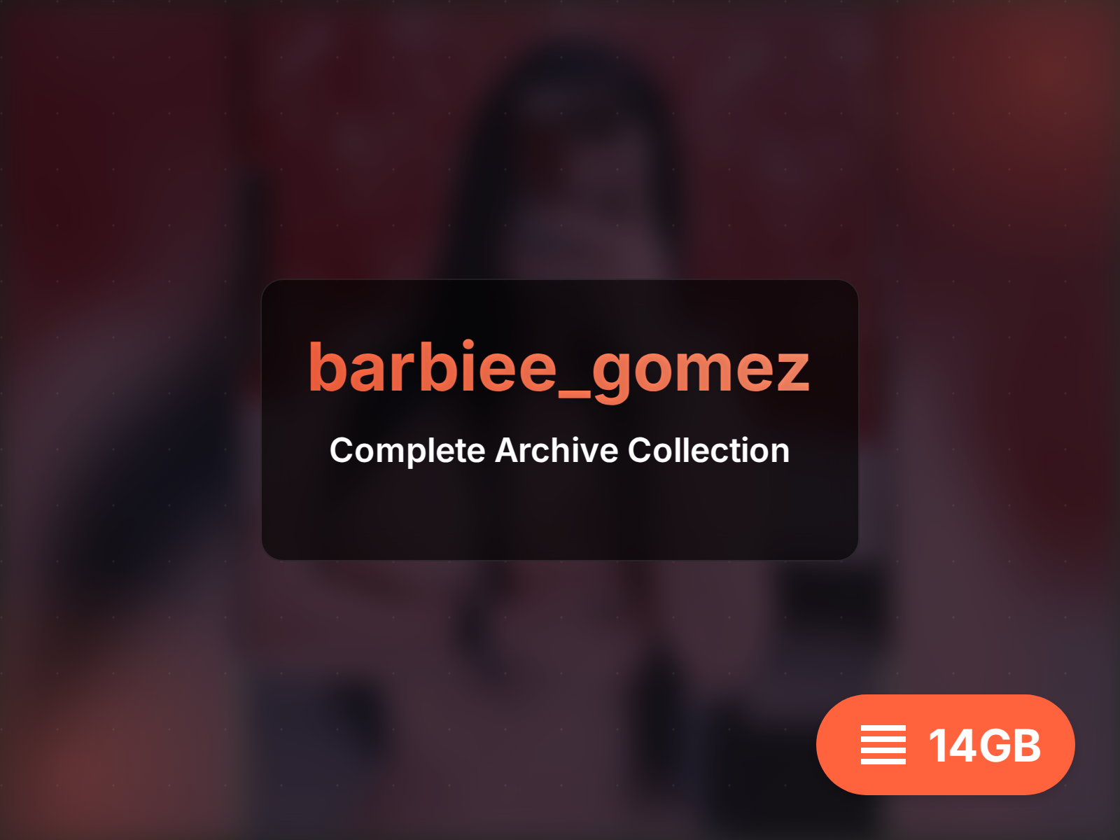 Complete barbiee_gomez archive (20GB)