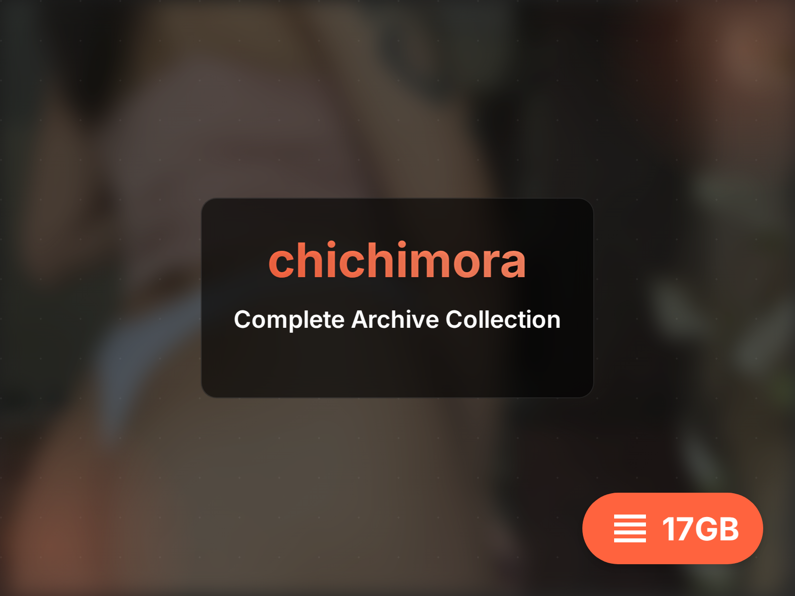 chichimora archive (17GB)