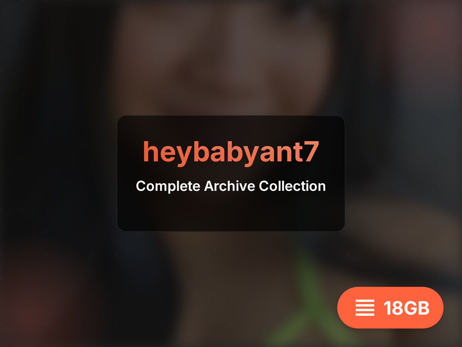 Complete heybabyant7 archive (12GB)