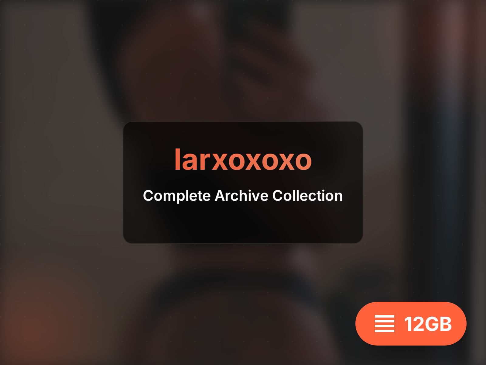 larxoxoxo archive (20GB)