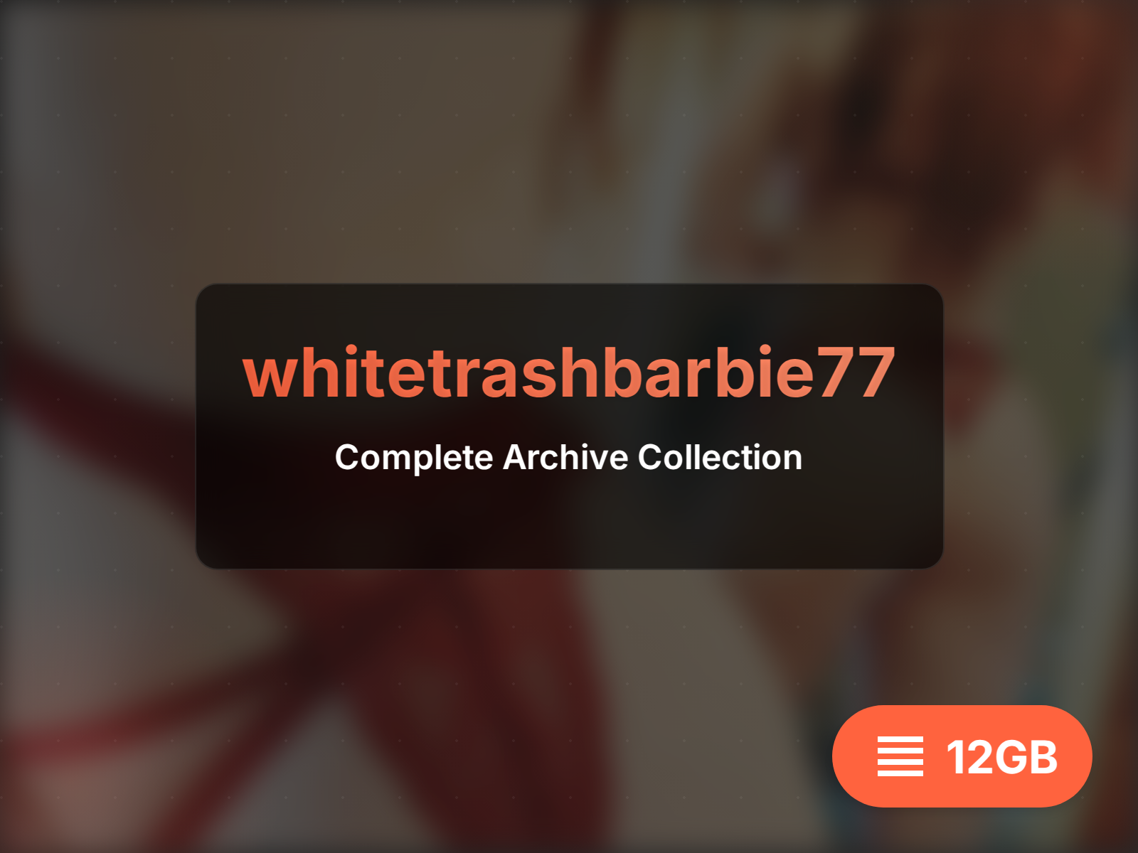 Download whitetrashbarbie77 archive (10GB)